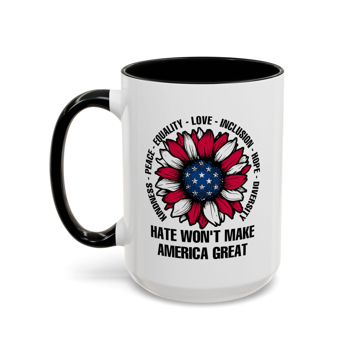 Hate Won&#39;t Make America Great Accent Coffee Mug (11, 15oz)