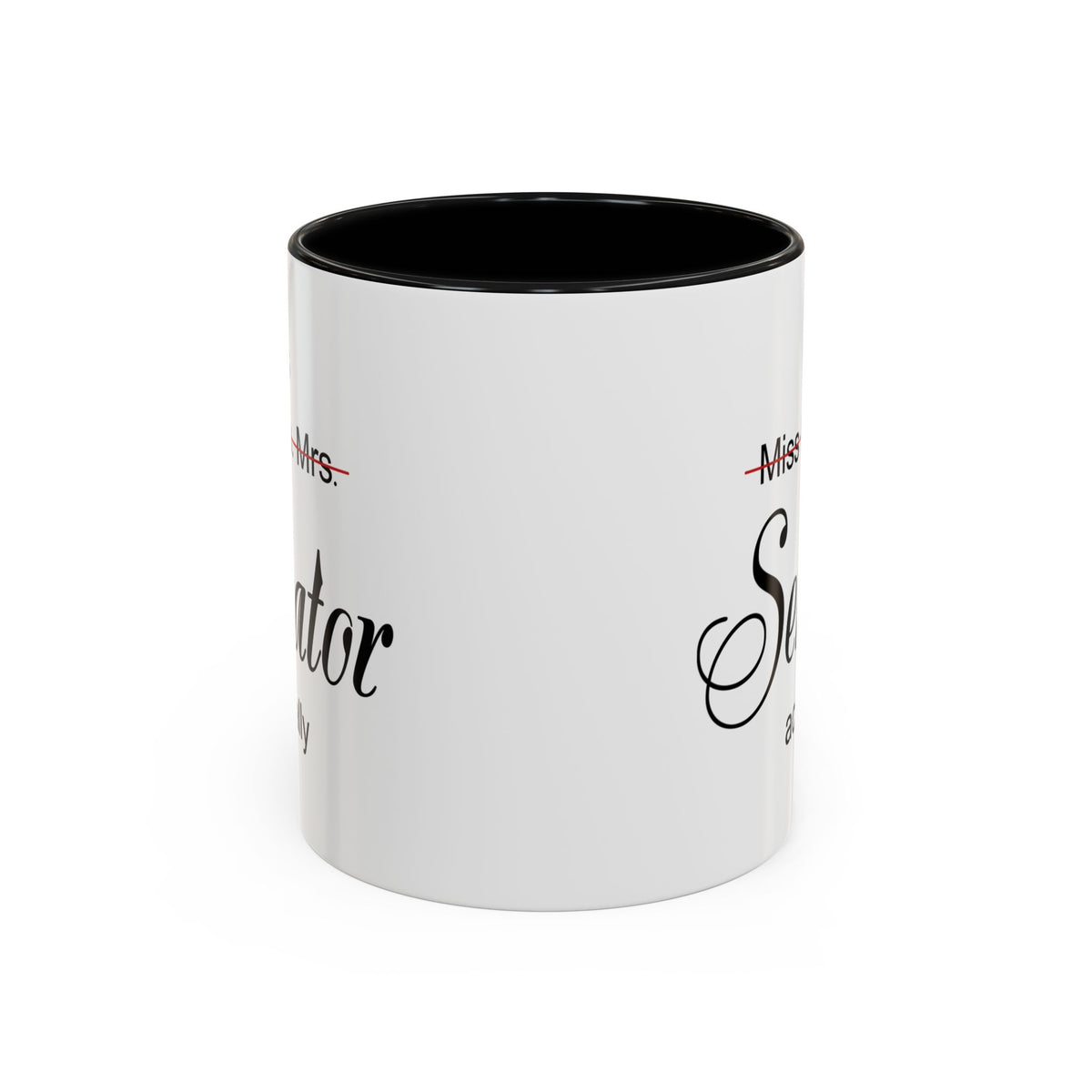 It Miss Ms Mrs Senator Actually Accent Coffee Mug (11, 15oz)