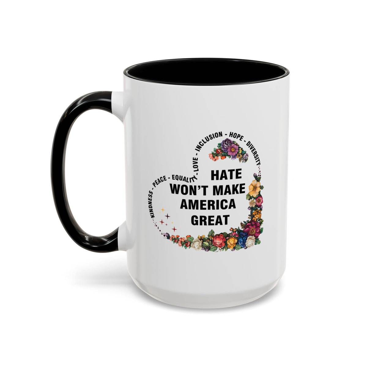 Hate Won&#39;t Make America Great Accent Coffee Mug (11, 15oz)