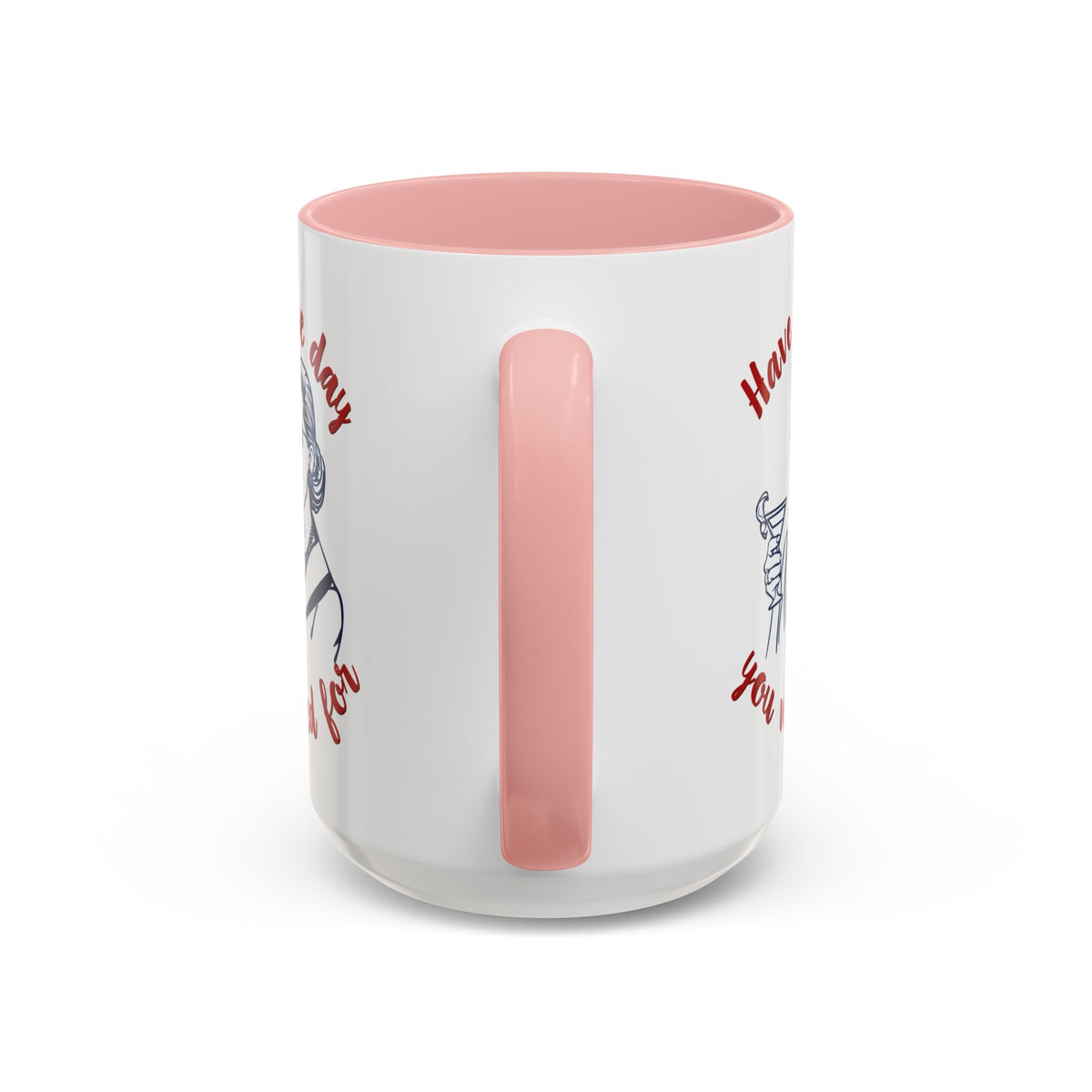 Have The Day You Voted For Accent Mug