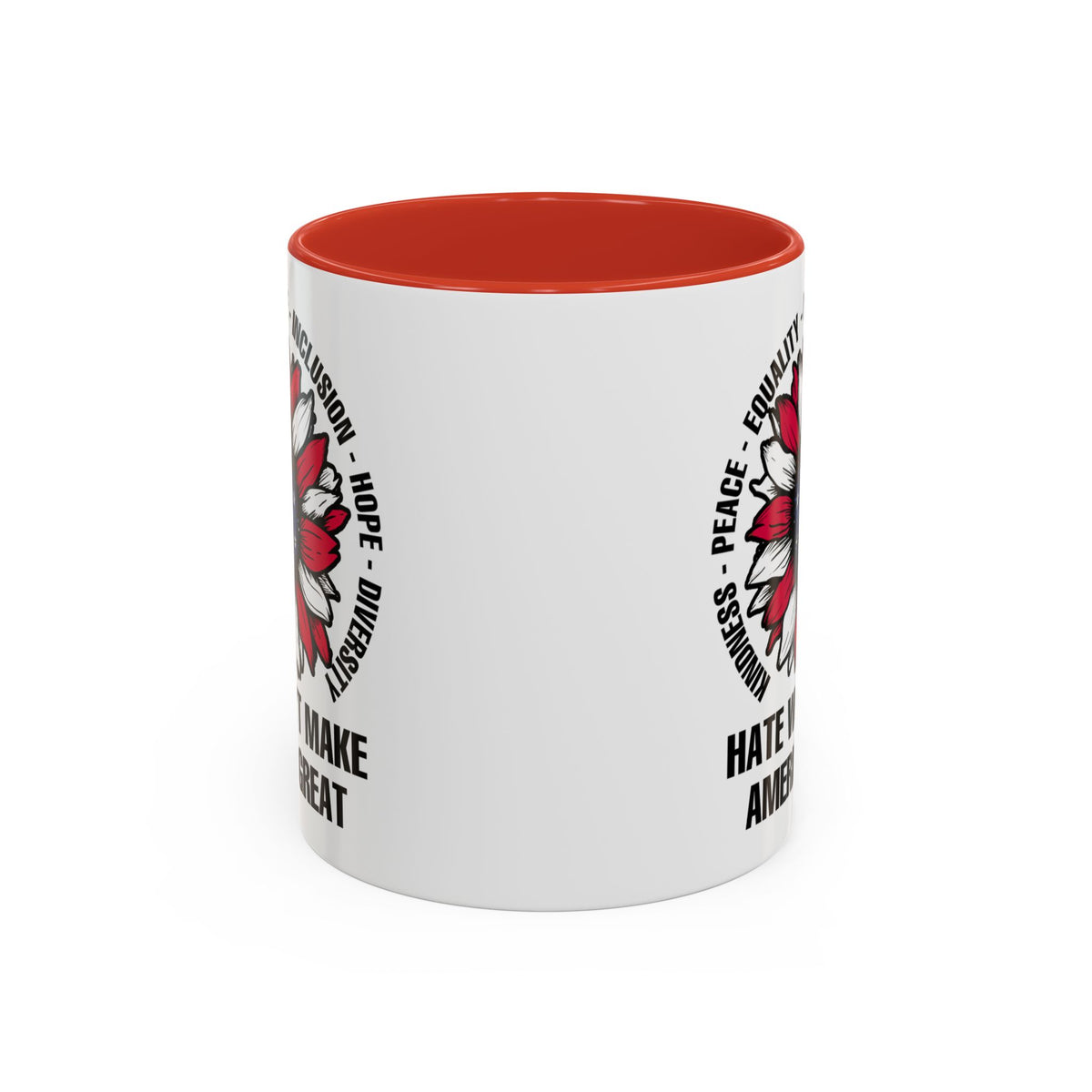 Hate Won&#39;t Make America Great Accent Coffee Mug (11, 15oz)