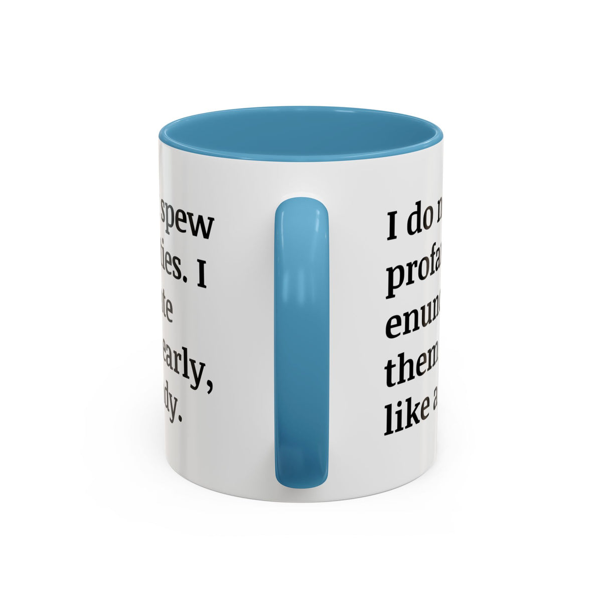 I Do Not Spew Profanities I Enunciate Them Clearly Like A Lady Accent Coffee Mug (11, 15oz)