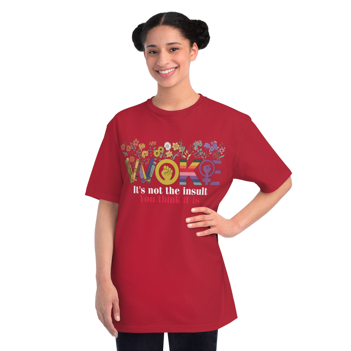 Woke Not The Insult You Think It Is Organic T-Shirt