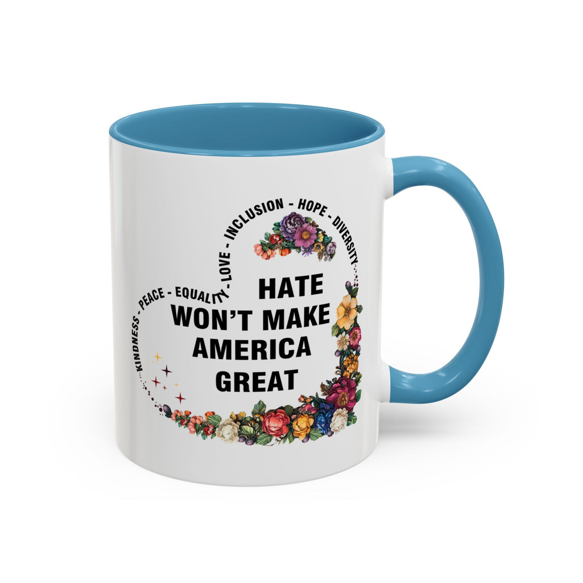 Hate Won&#39;t Make America Great Accent Coffee Mug (11, 15oz)