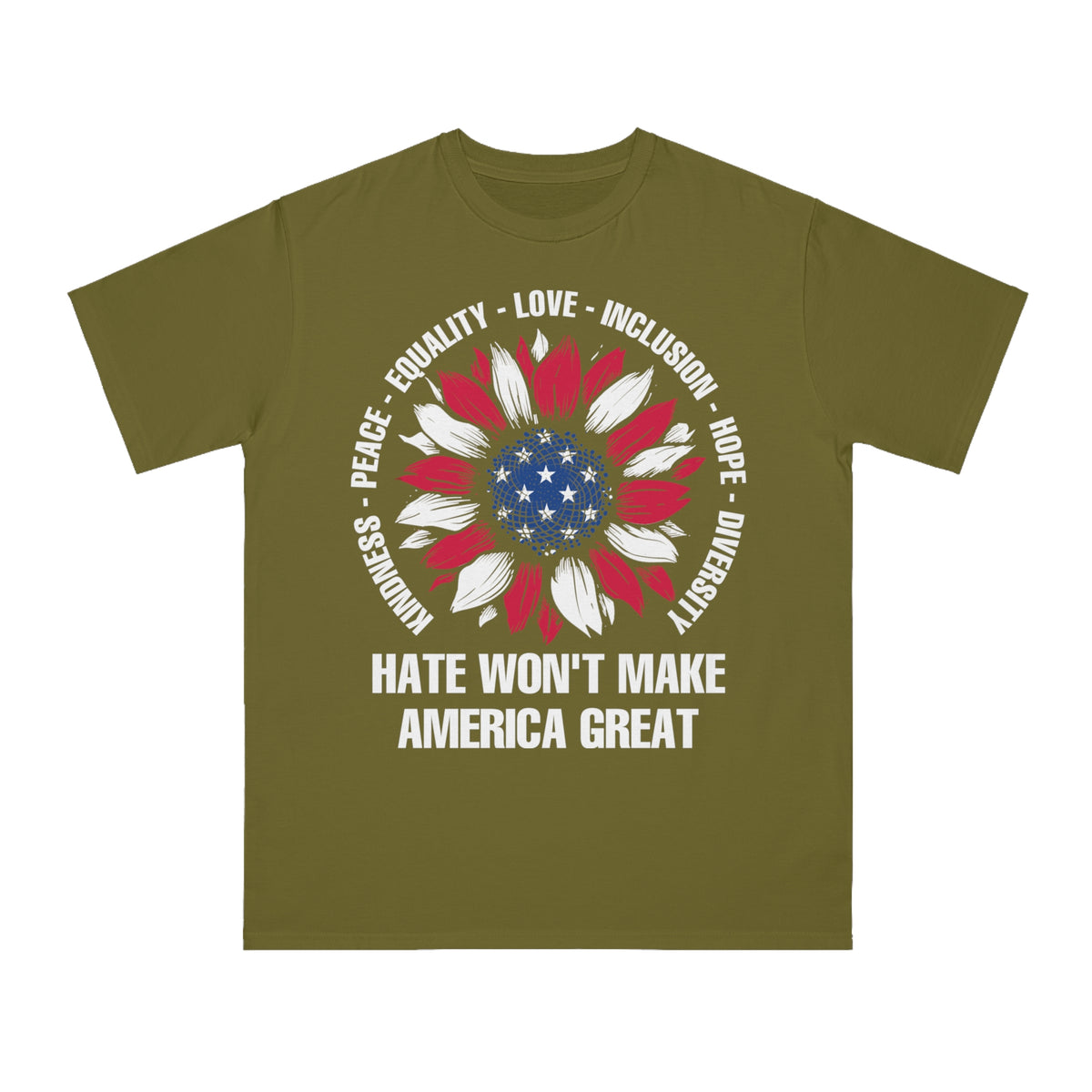 Hate Won&#39;t Make America Great Organic T-Shirt
