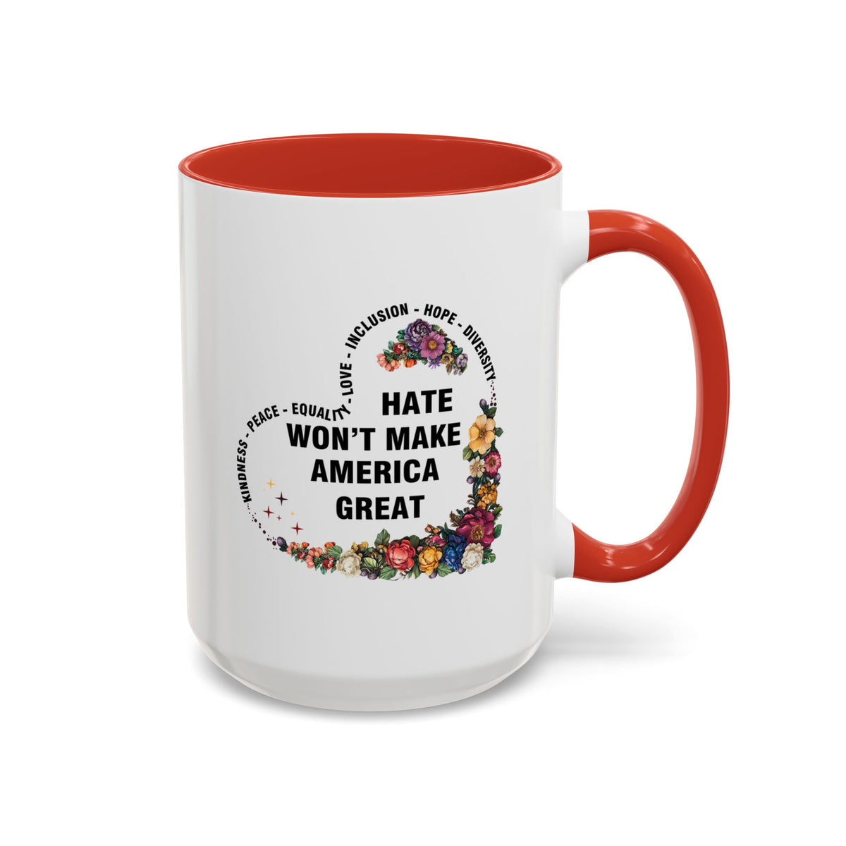 Hate Won&#39;t Make America Great Accent Coffee Mug (11, 15oz)