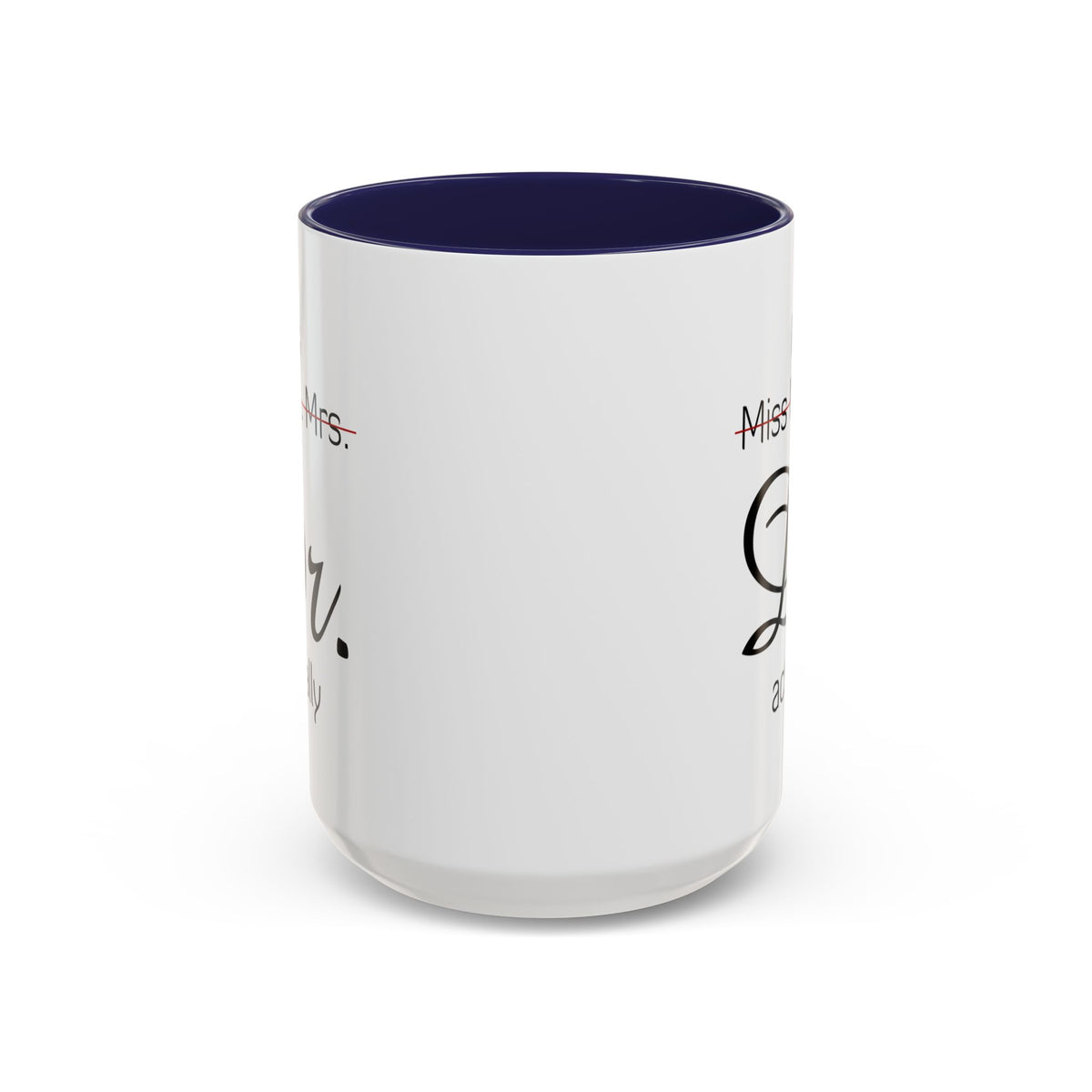 It&#39;s Miss Ms Mrs Dr Actually Accent Coffee Mug (11, 15oz)
