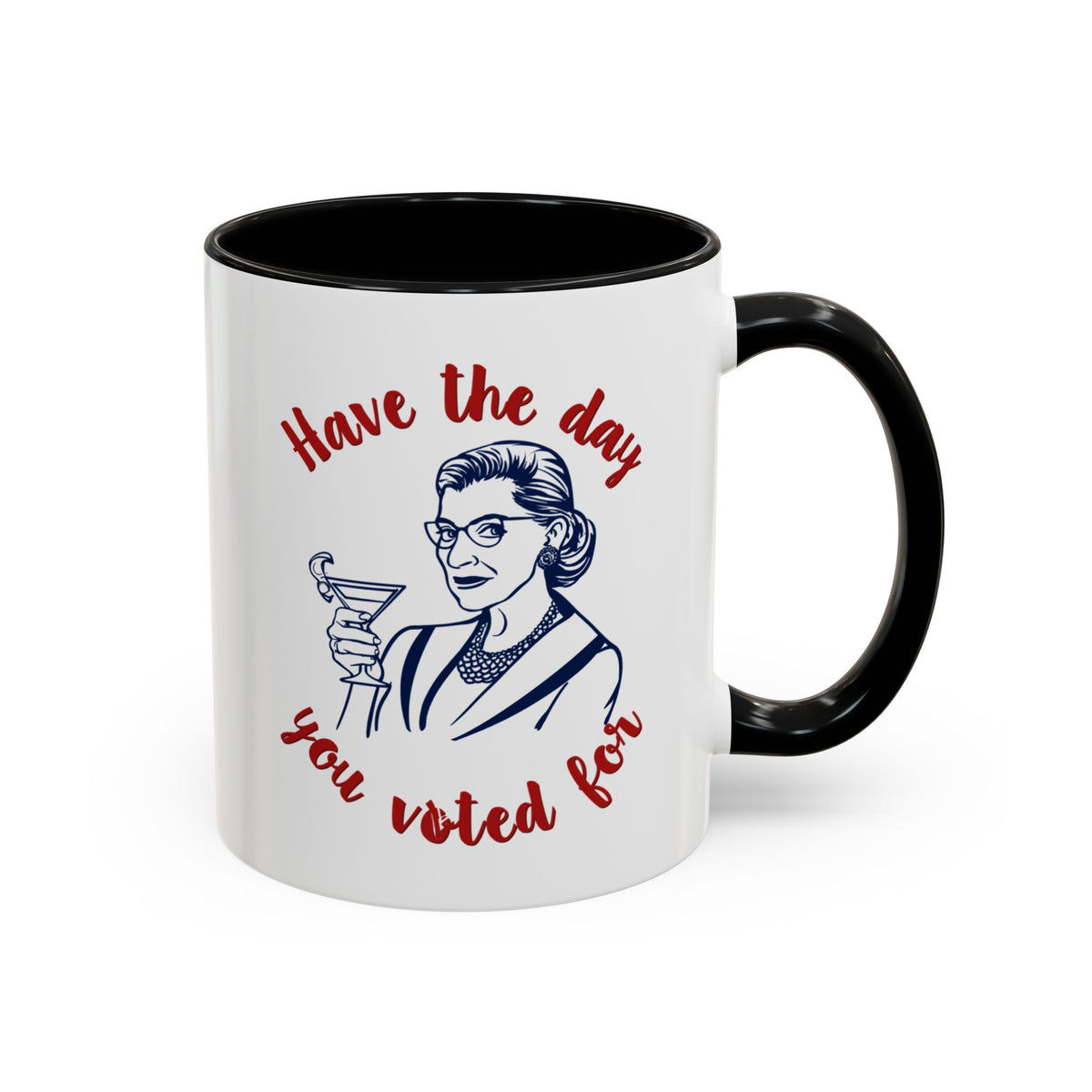 Have The Day You Voted For Accent Mug