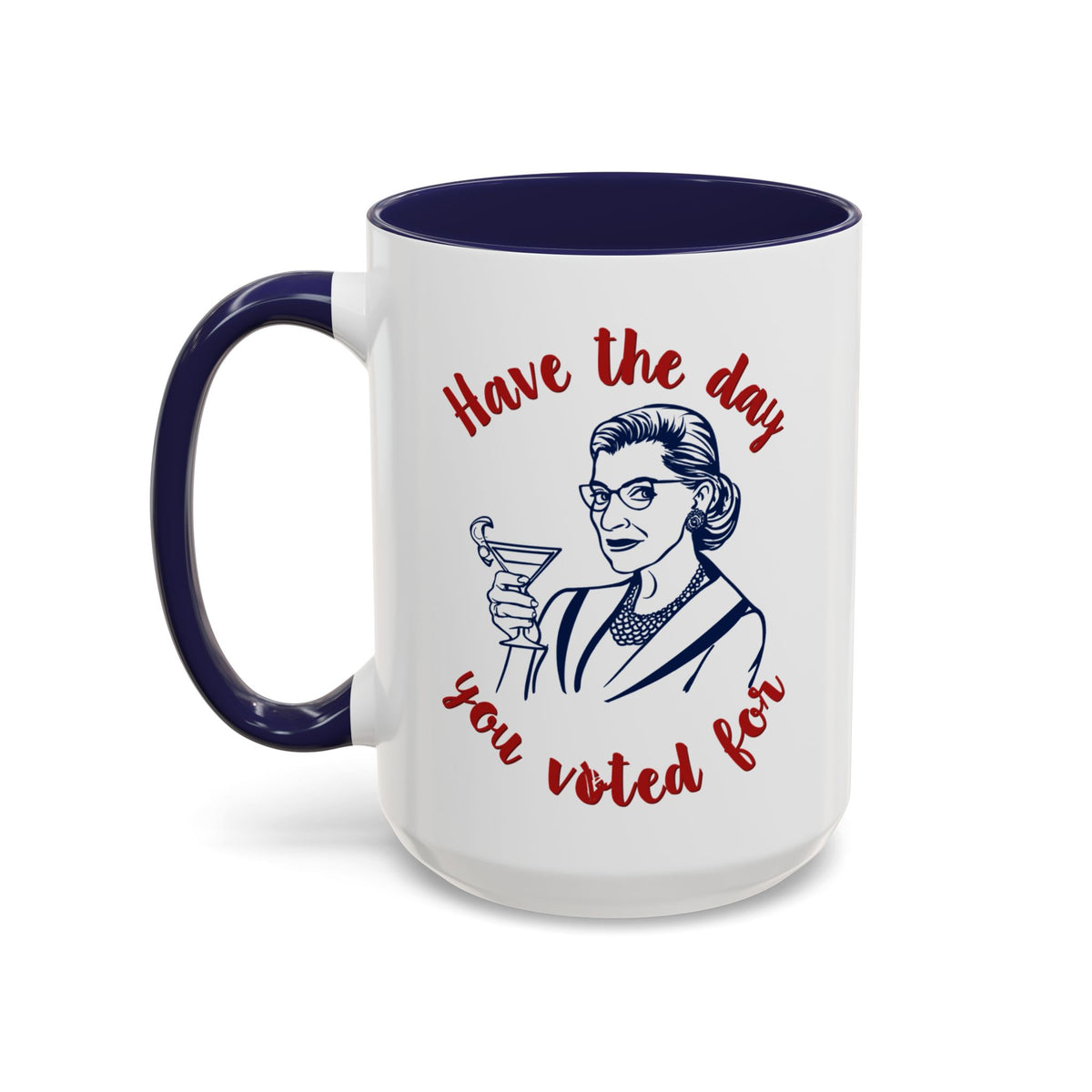Have The Day You Voted For Accent Mug
