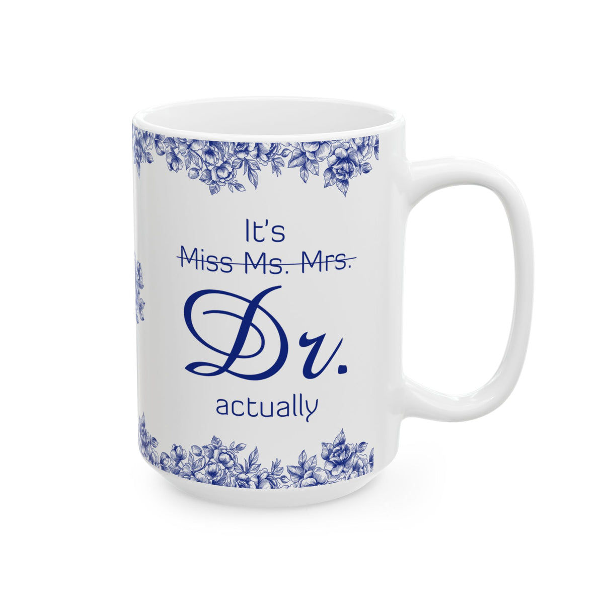 It’s Dr Actually Ceramic Mug