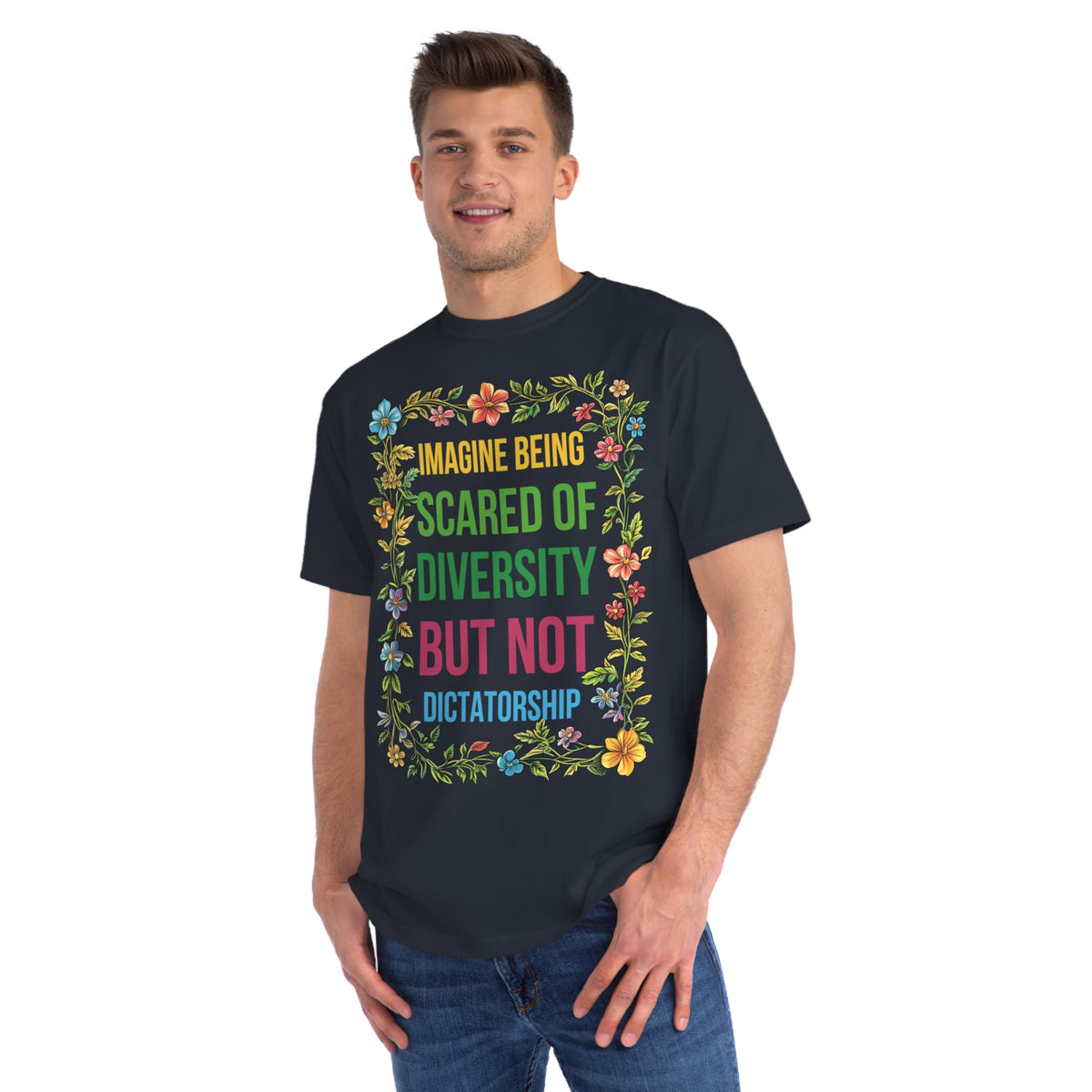 Imagine Being Scared Of Diversity Organic T-Shirt