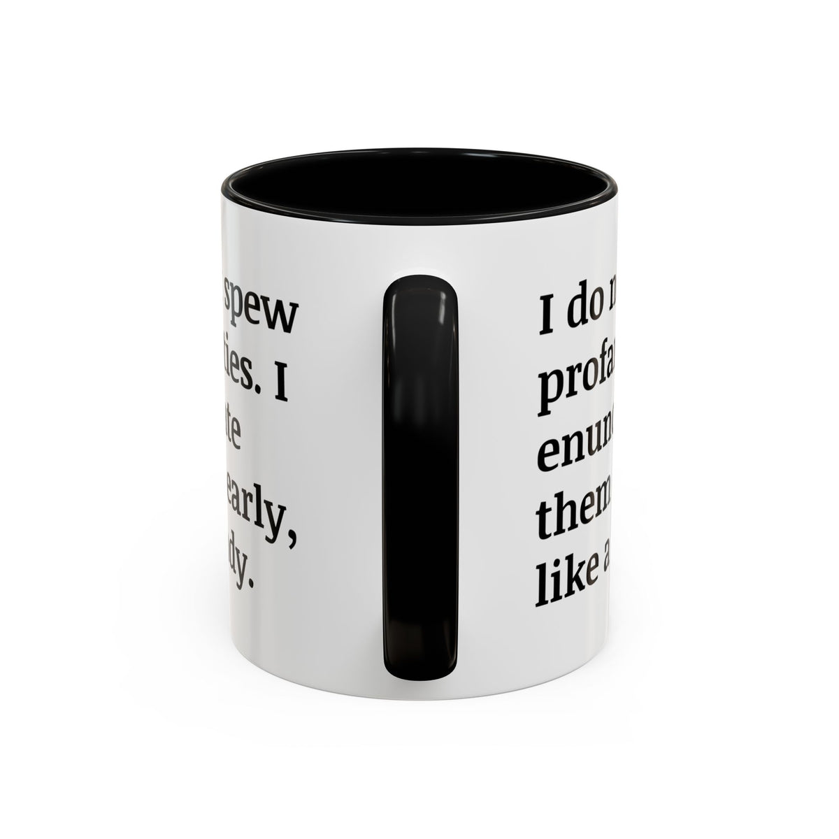 I Do Not Spew Profanities I Enunciate Them Clearly Like A Lady Accent Coffee Mug (11, 15oz)
