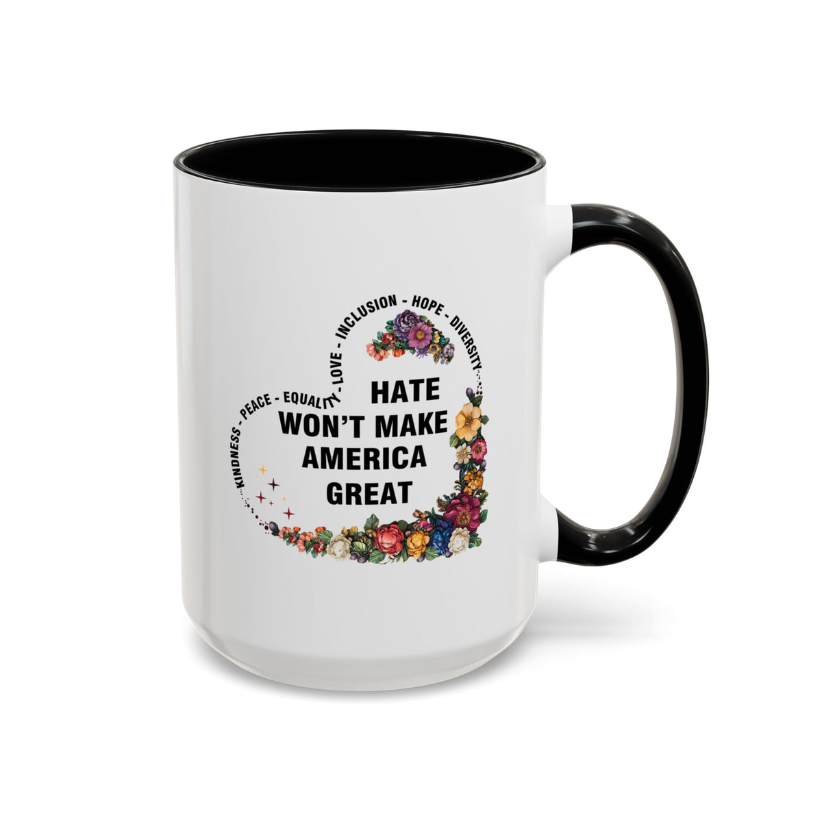 Hate Won&#39;t Make America Great Accent Coffee Mug (11, 15oz)