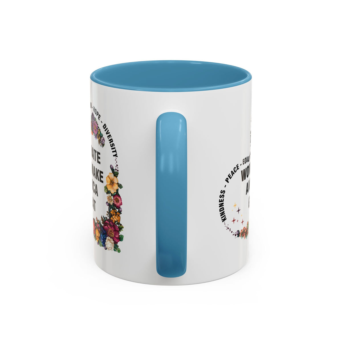 Hate Won&#39;t Make America Great Accent Coffee Mug (11, 15oz)