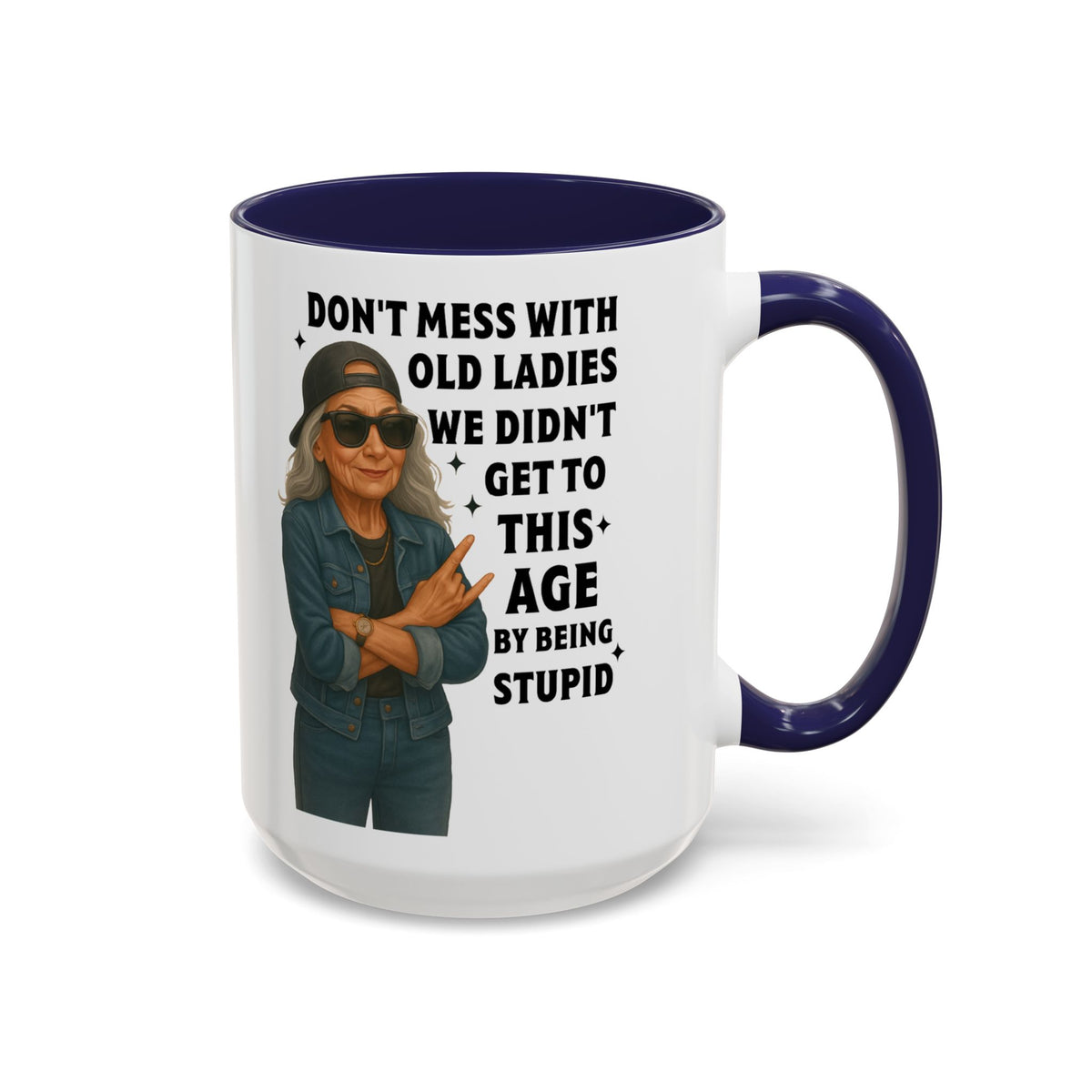 Don&#39;t Mess With Old Ladies Accent Mug