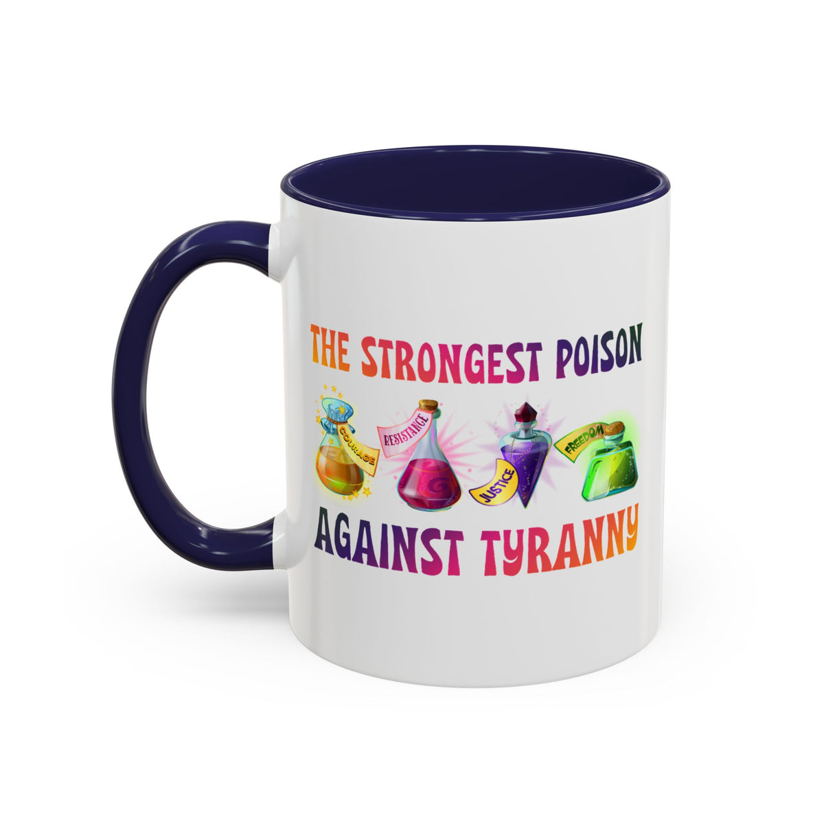 The Strongest Poison Against Tyranny Accent Mug