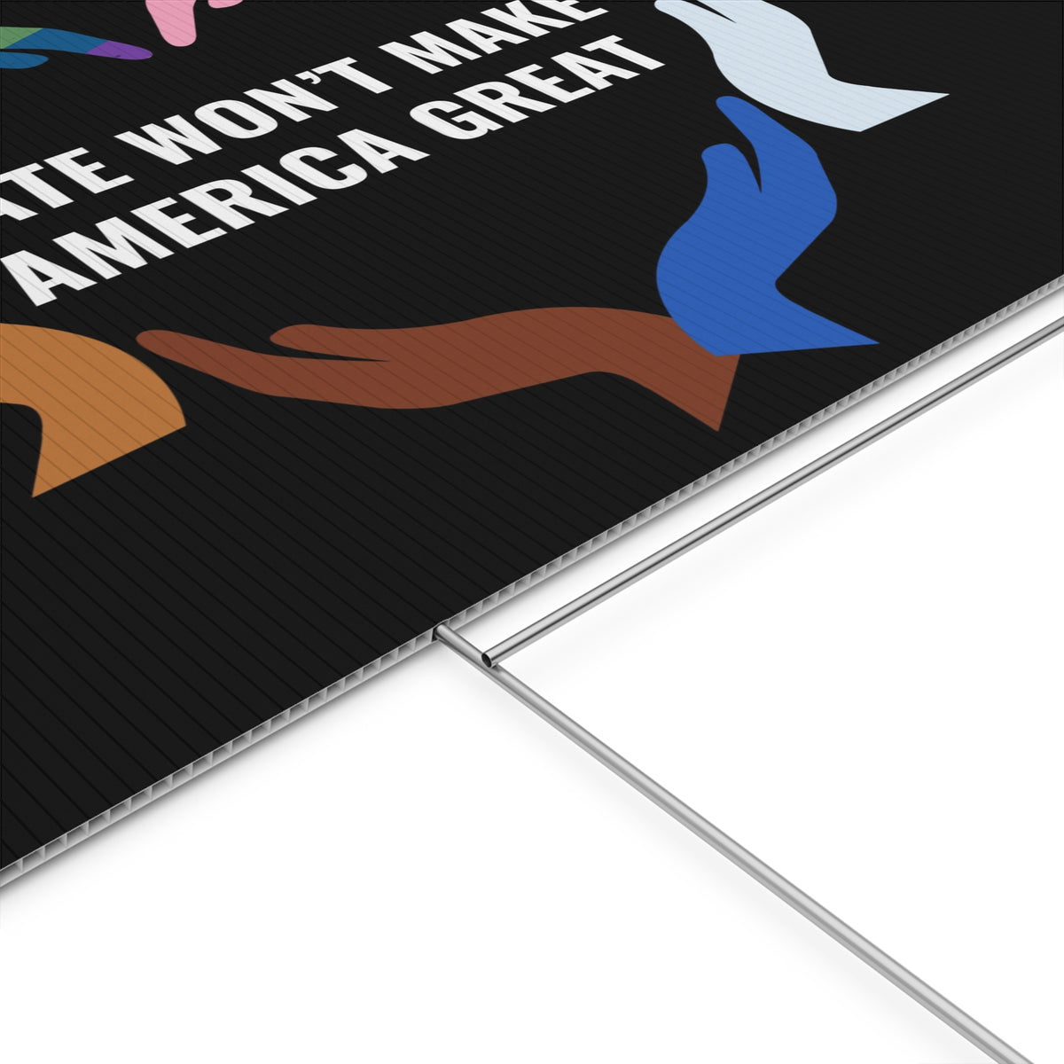 Hate Won’t Make America Great Yard Sign