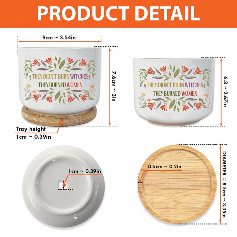 They Didn&#39;t Burn Witches They Burned Women - Feminist Witch Ceramic Plant Pot