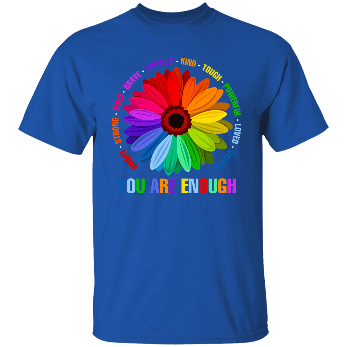 You are enough smart strong bold brave Shirt