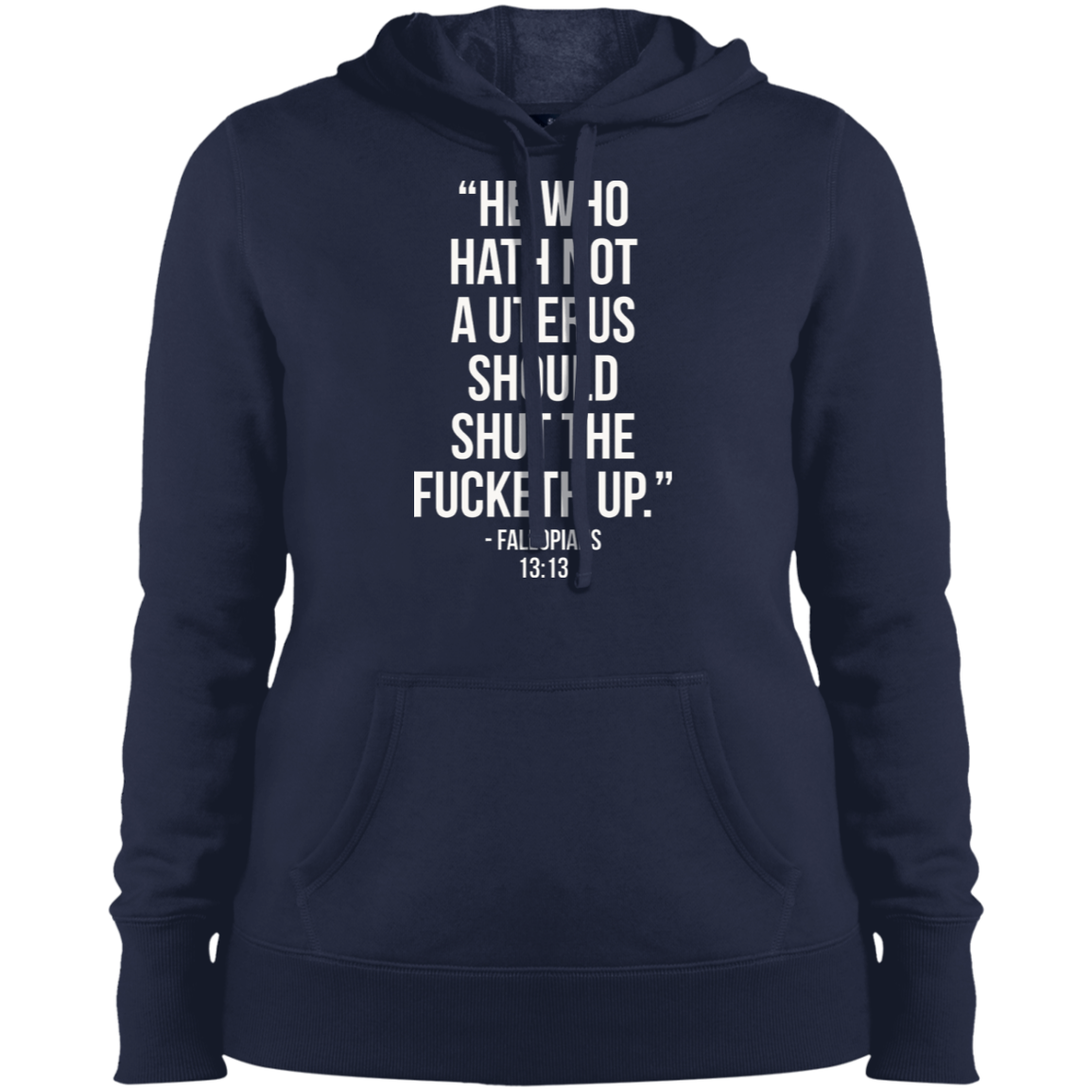 He who hath not a uterus should shut the fucketh up Pullover Hooded Sweatshirt