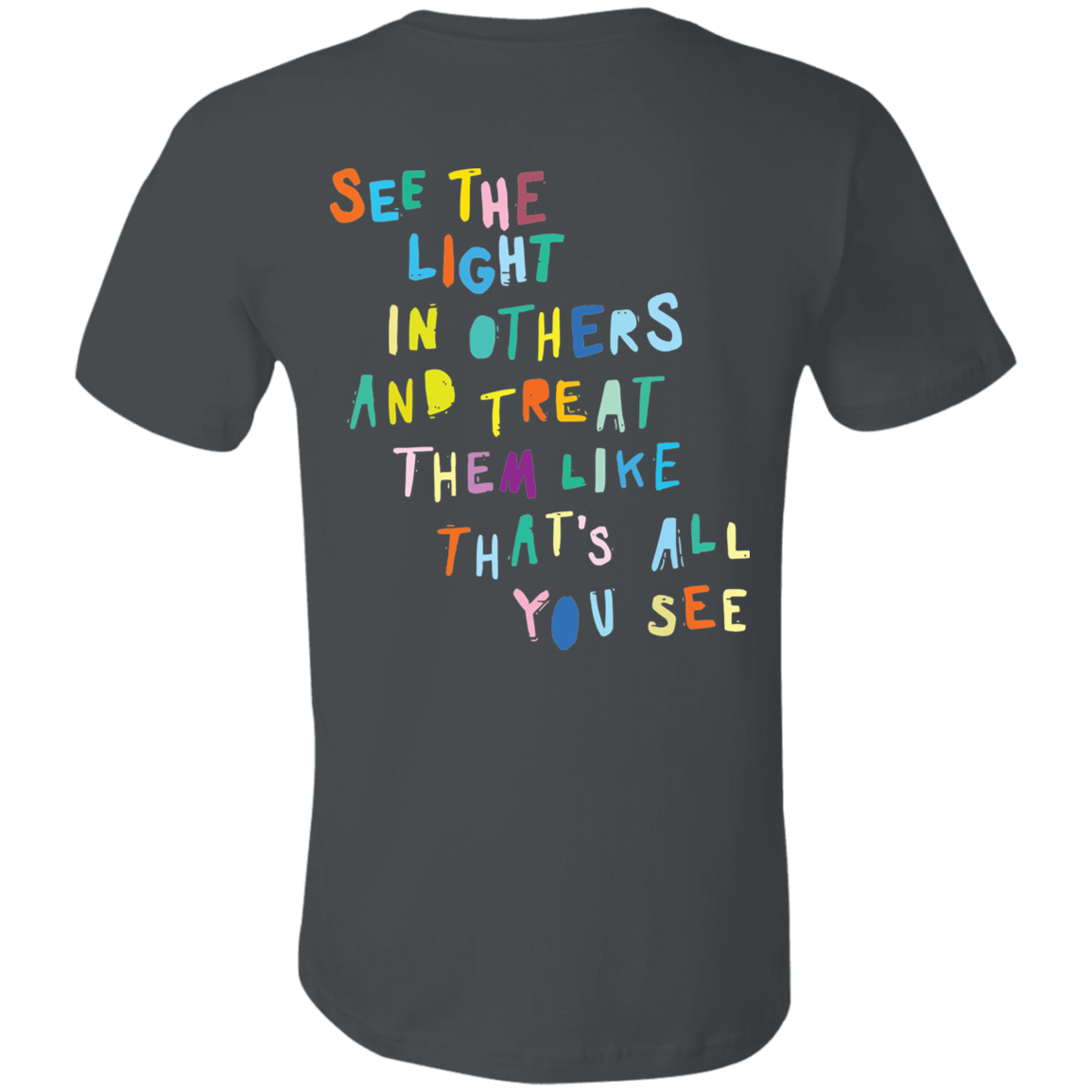 See the light in others and treat shirt