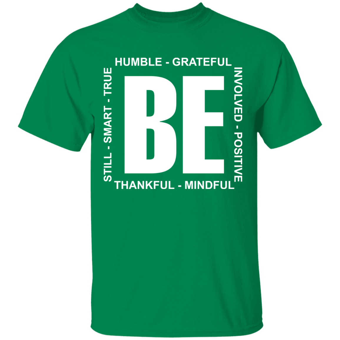 Be humble grateful still smart true involved shirt