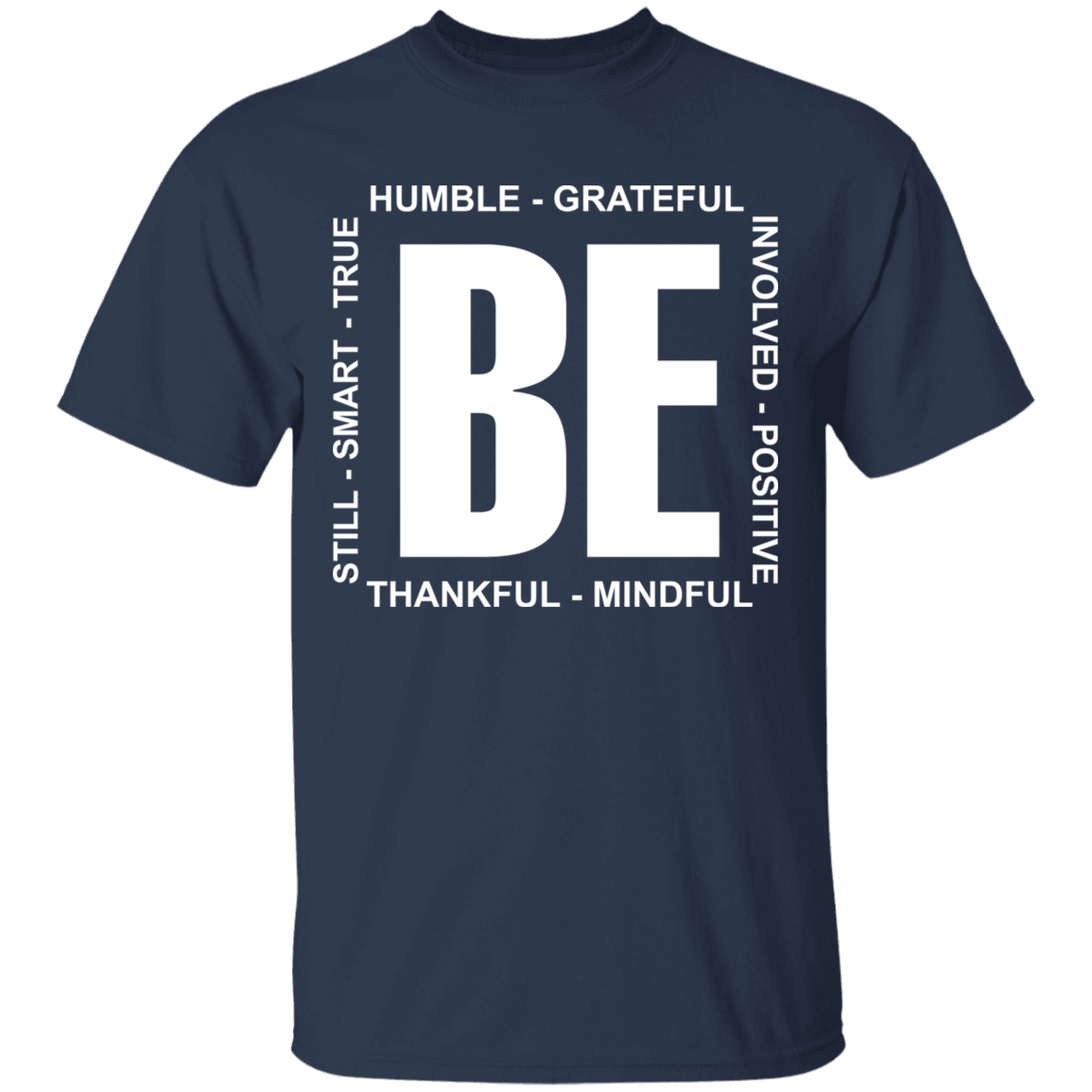 Be humble grateful still smart true involved shirt