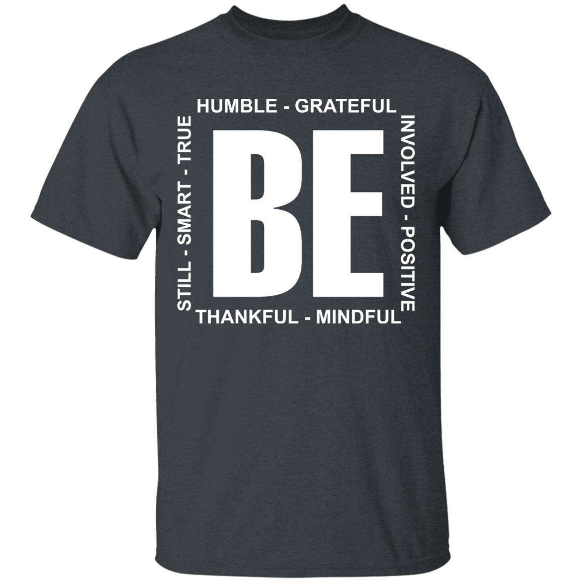 Be humble grateful still smart true involved shirt