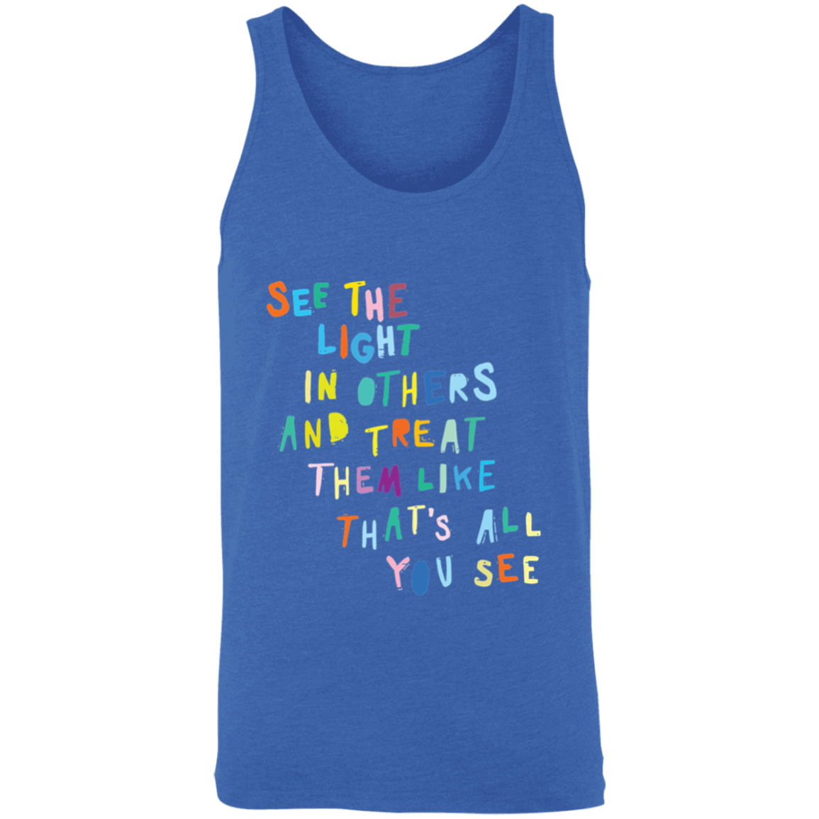 See the light in others and treat tank top