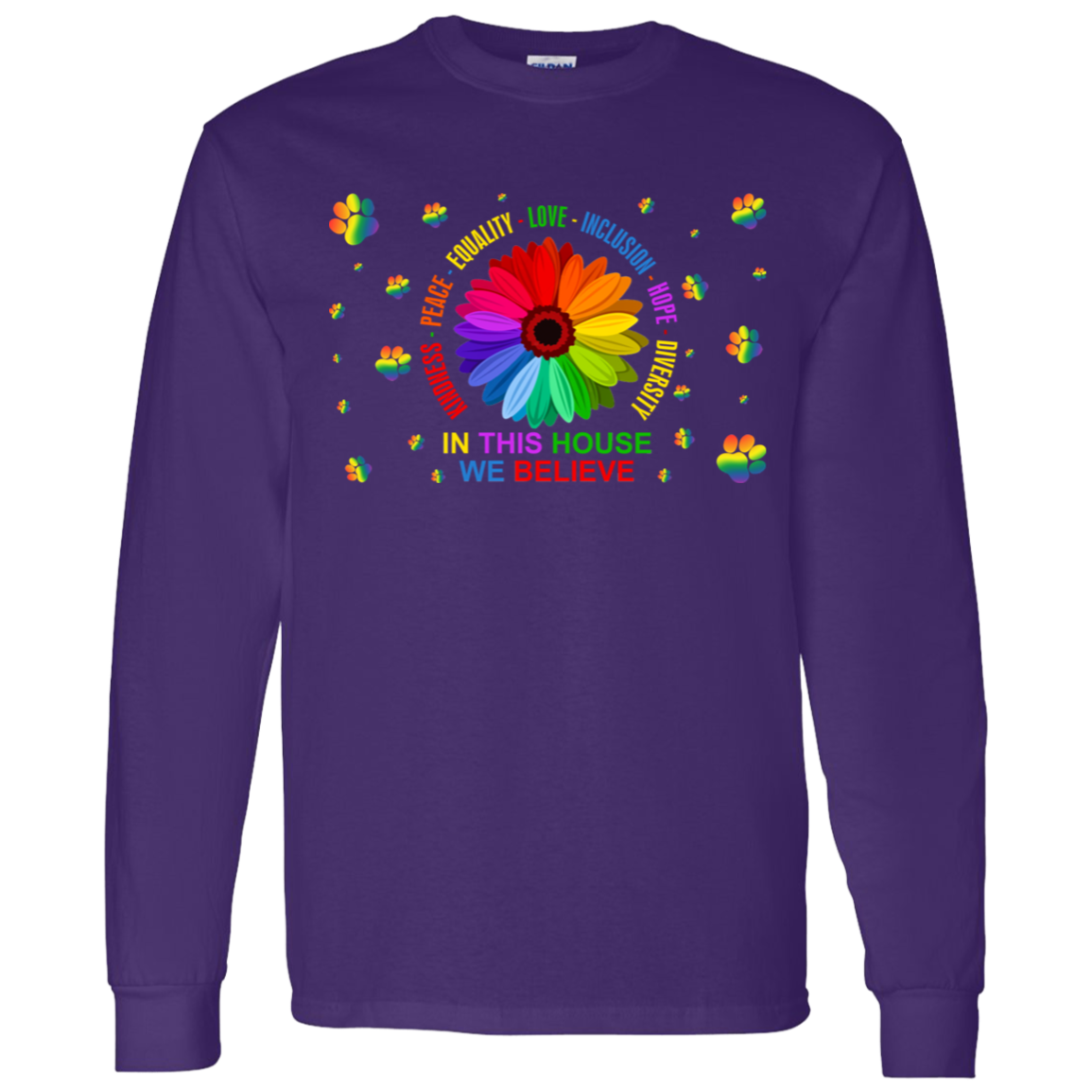 Kindness peace equality love in this house we believe dog shirt