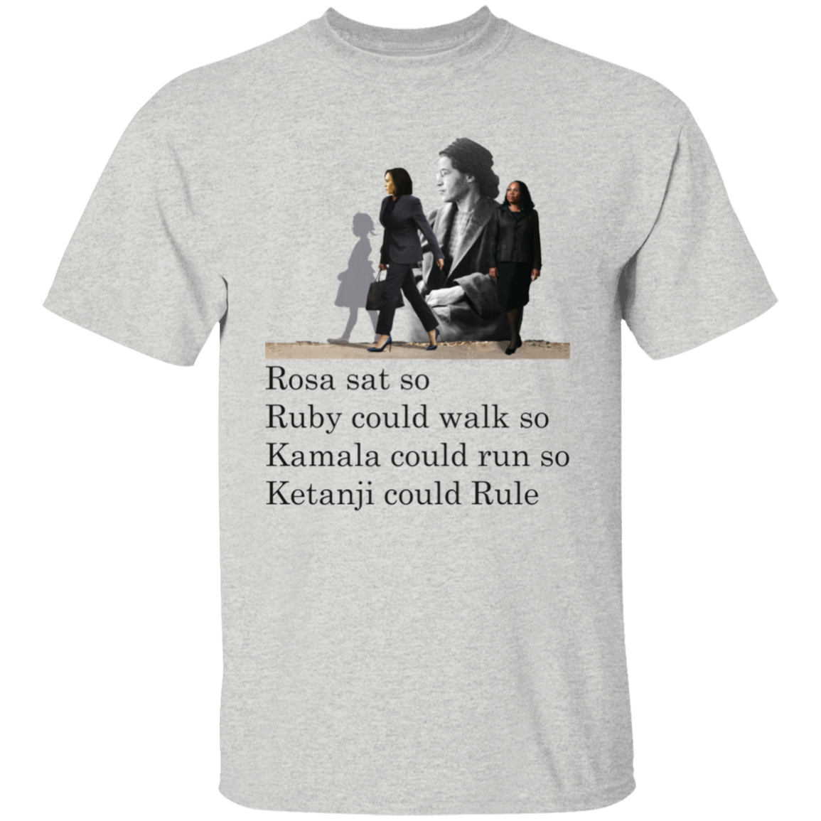 Rosa Sat So Ruby Could Walk So Kamala Could Run So Ketanji Could Rule T-Shirt