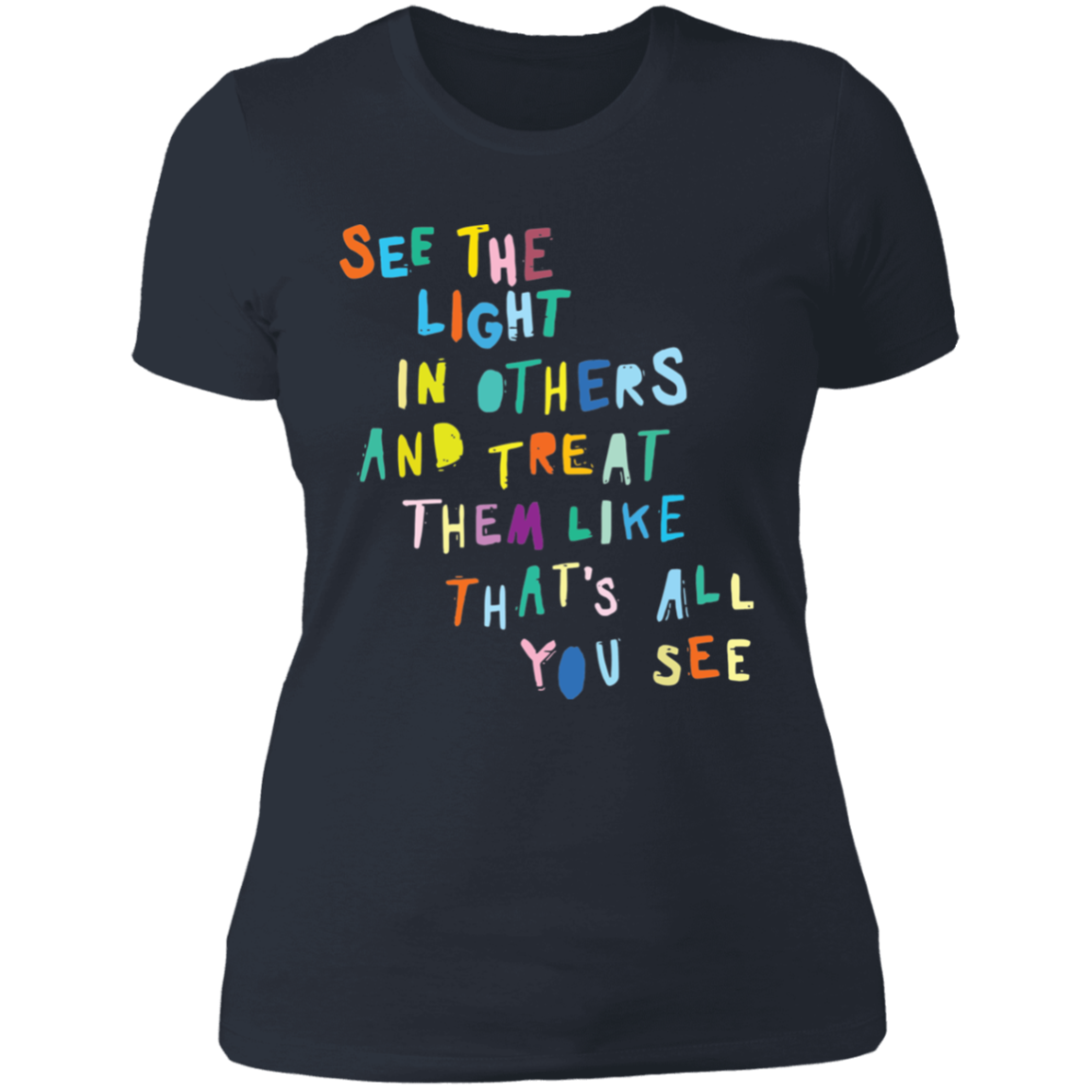 See the light in others and treat them like