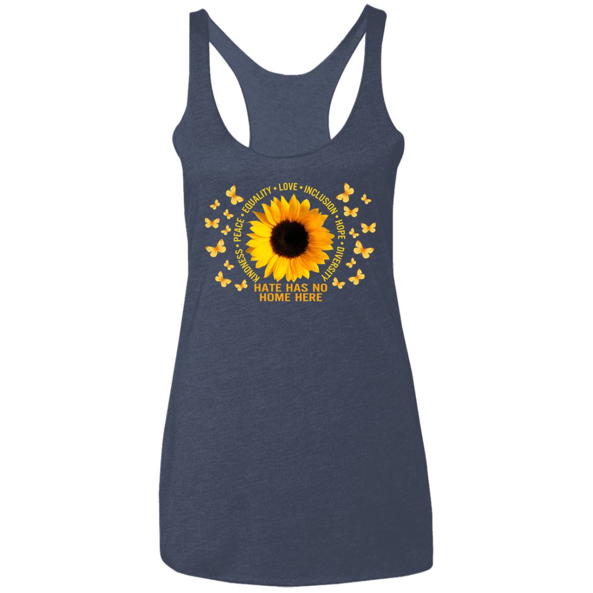 Hate has no home here sunflower Ladies&#39; Triblend Racerback Tank