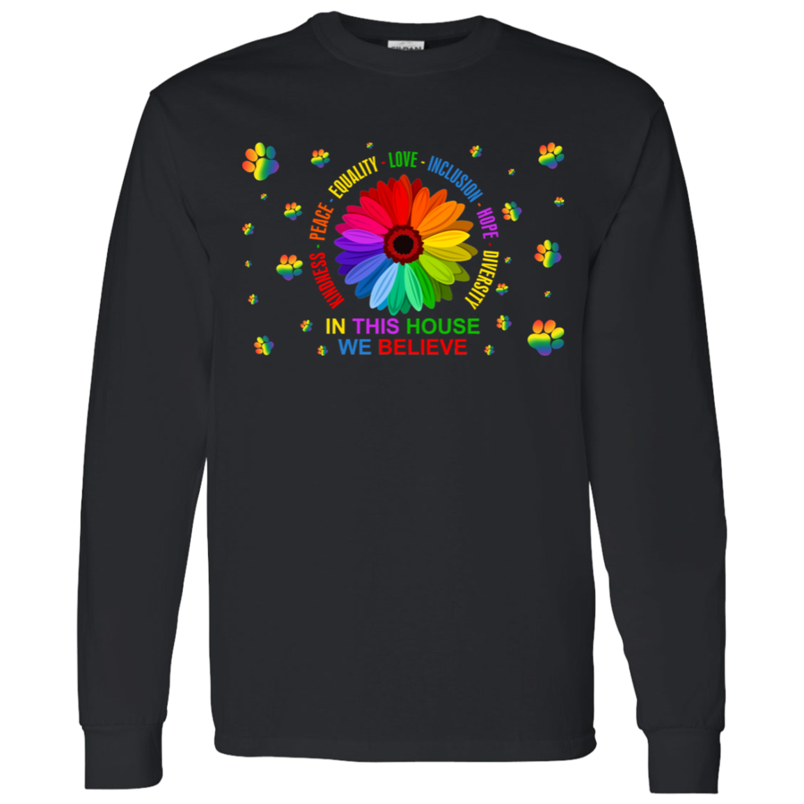 Kindness peace equality love in this house we believe dog shirt