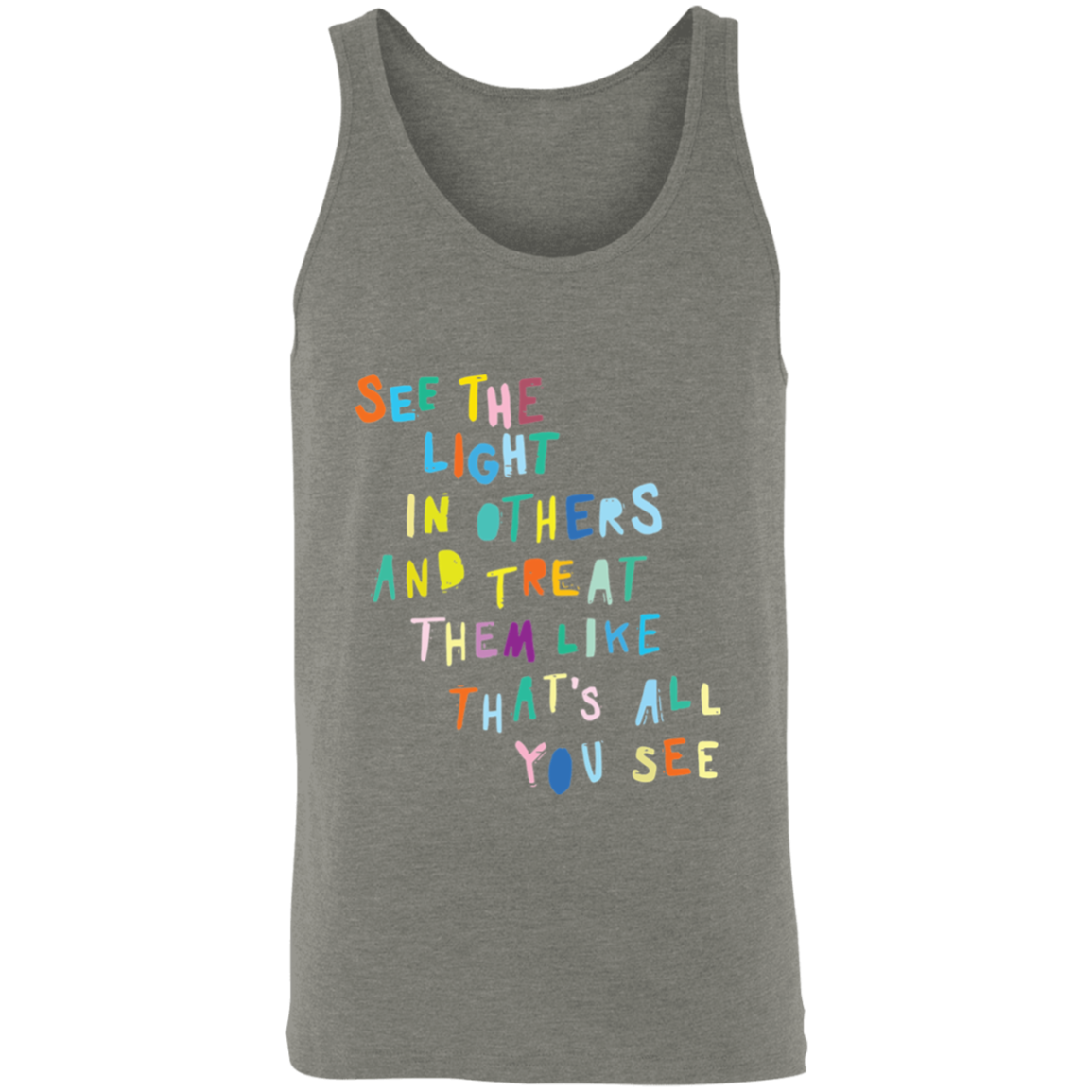 See the light in others and treat tank top