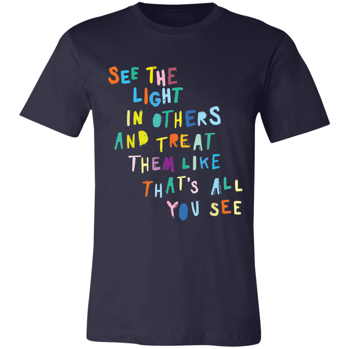 See the light in others and treat shirt