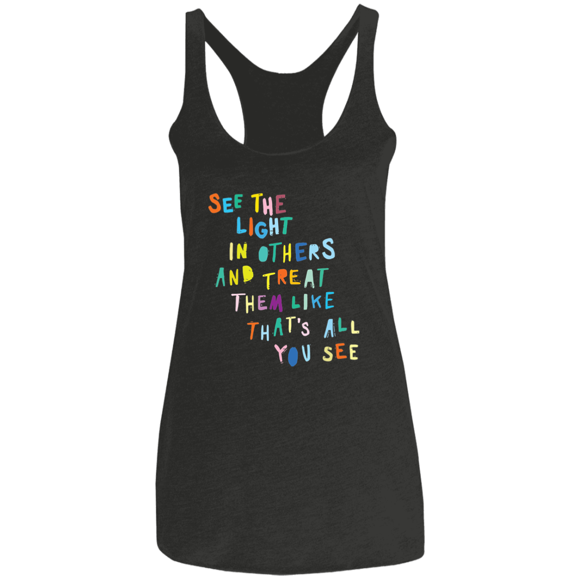See the light in others and treat Ladies&#39; Triblend Racerback Tank