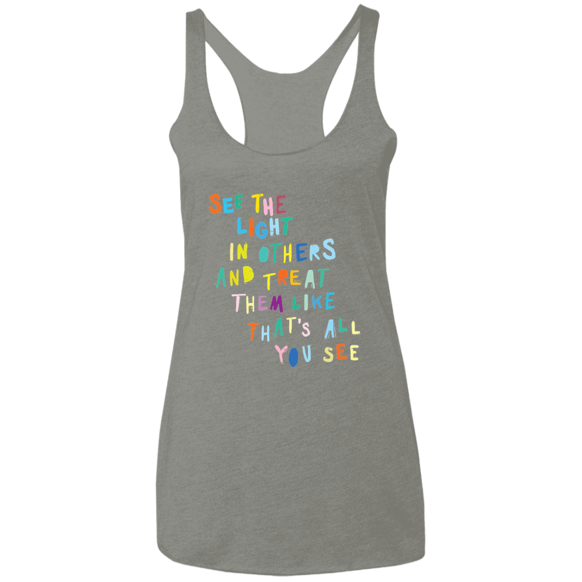 See the light in others and treat Ladies&#39; Triblend Racerback Tank
