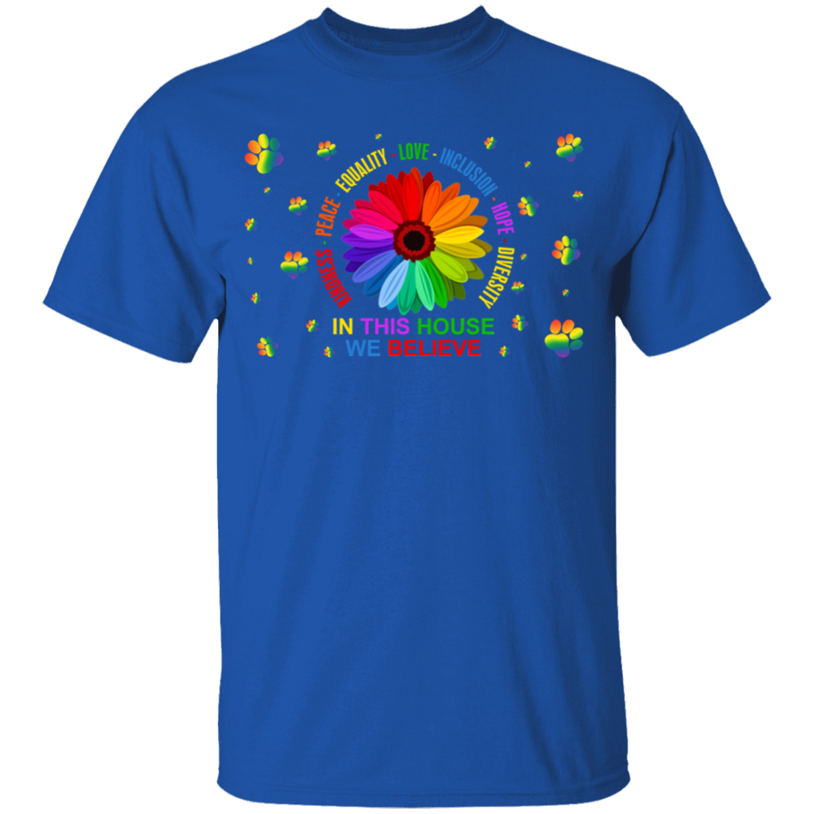 Kindness peace equality in this house we believe dog shirt