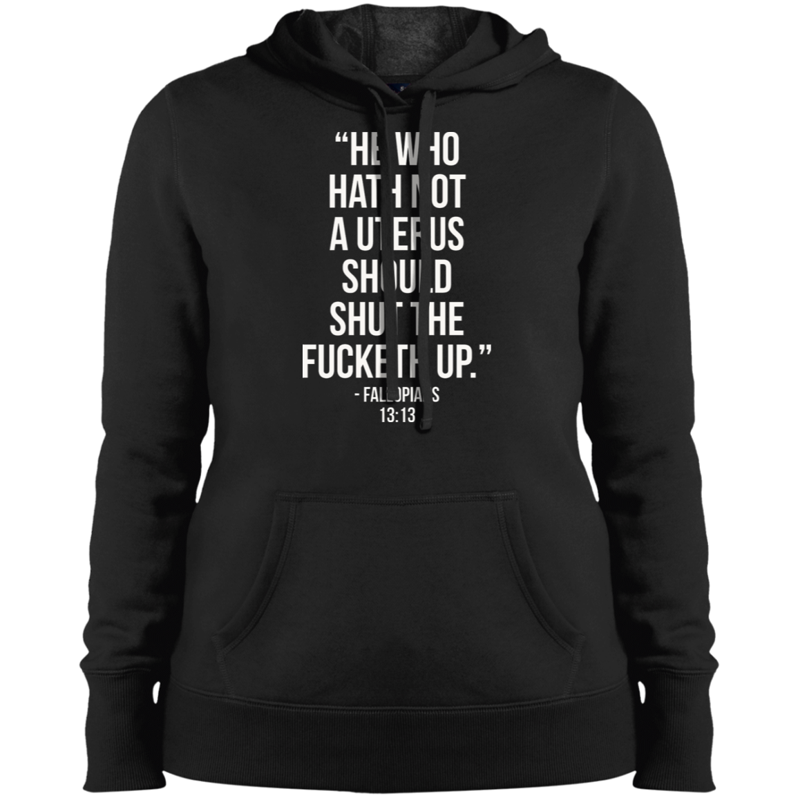 He who hath not a uterus should shut the fucketh up Pullover Hooded Sweatshirt