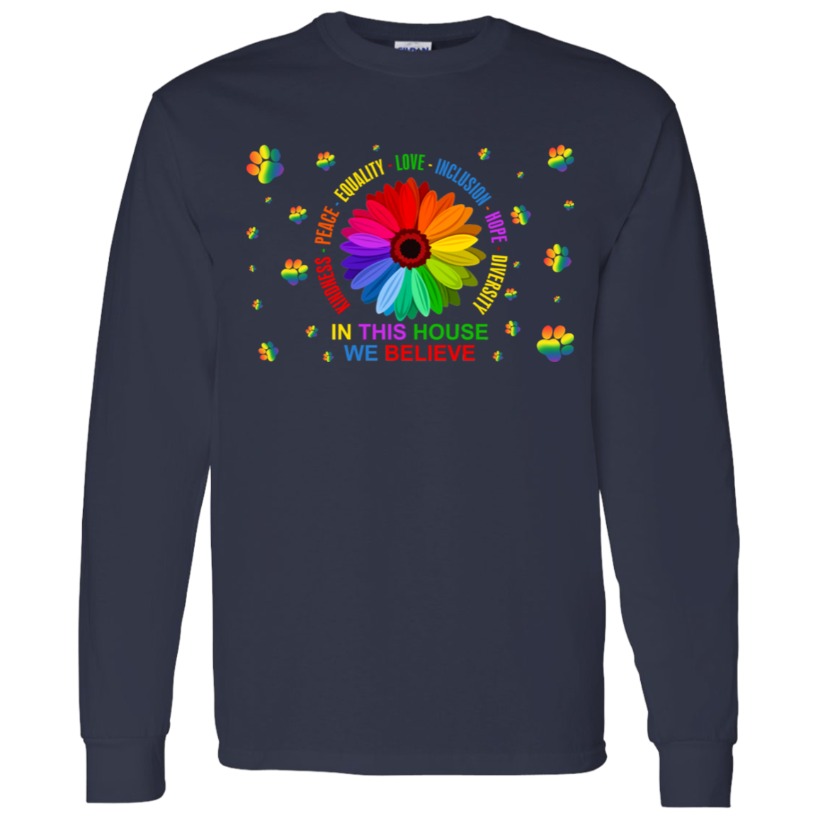 Kindness peace equality love in this house we believe dog shirt