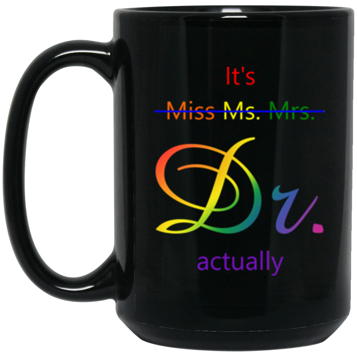 It's miss ms mrs dr actually Black Mug
