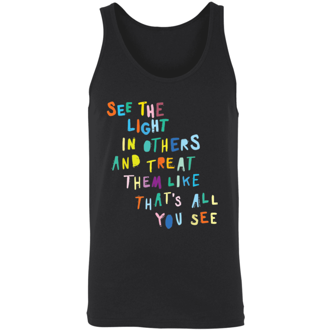 See the light in others and treat tank top