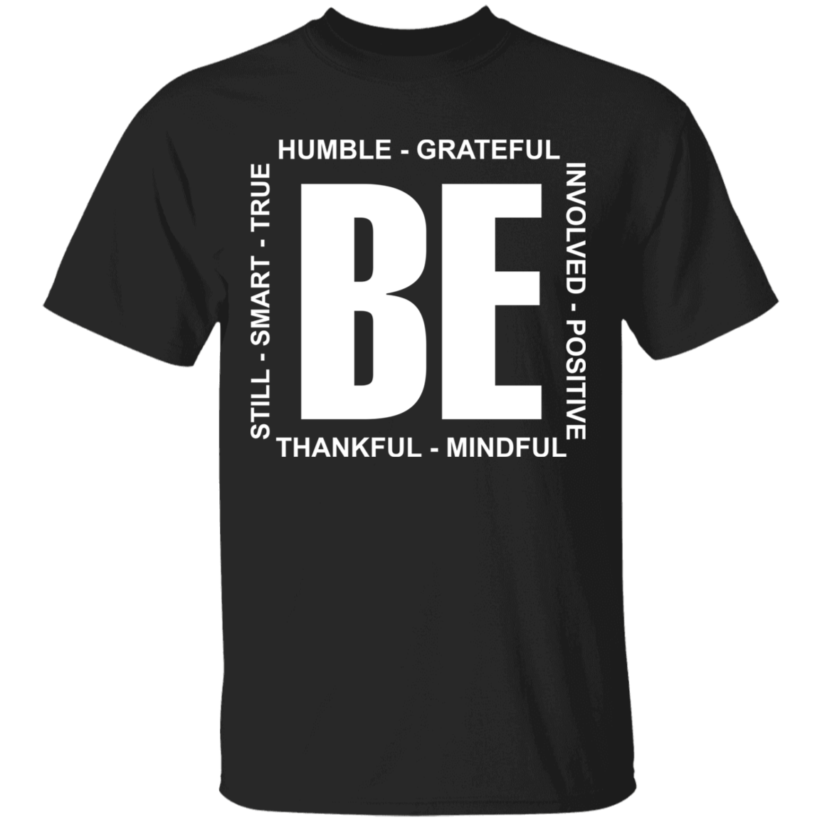 Be humble grateful still smart true involved shirt