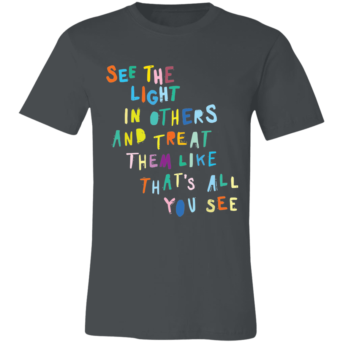 See the light in others and treat shirt