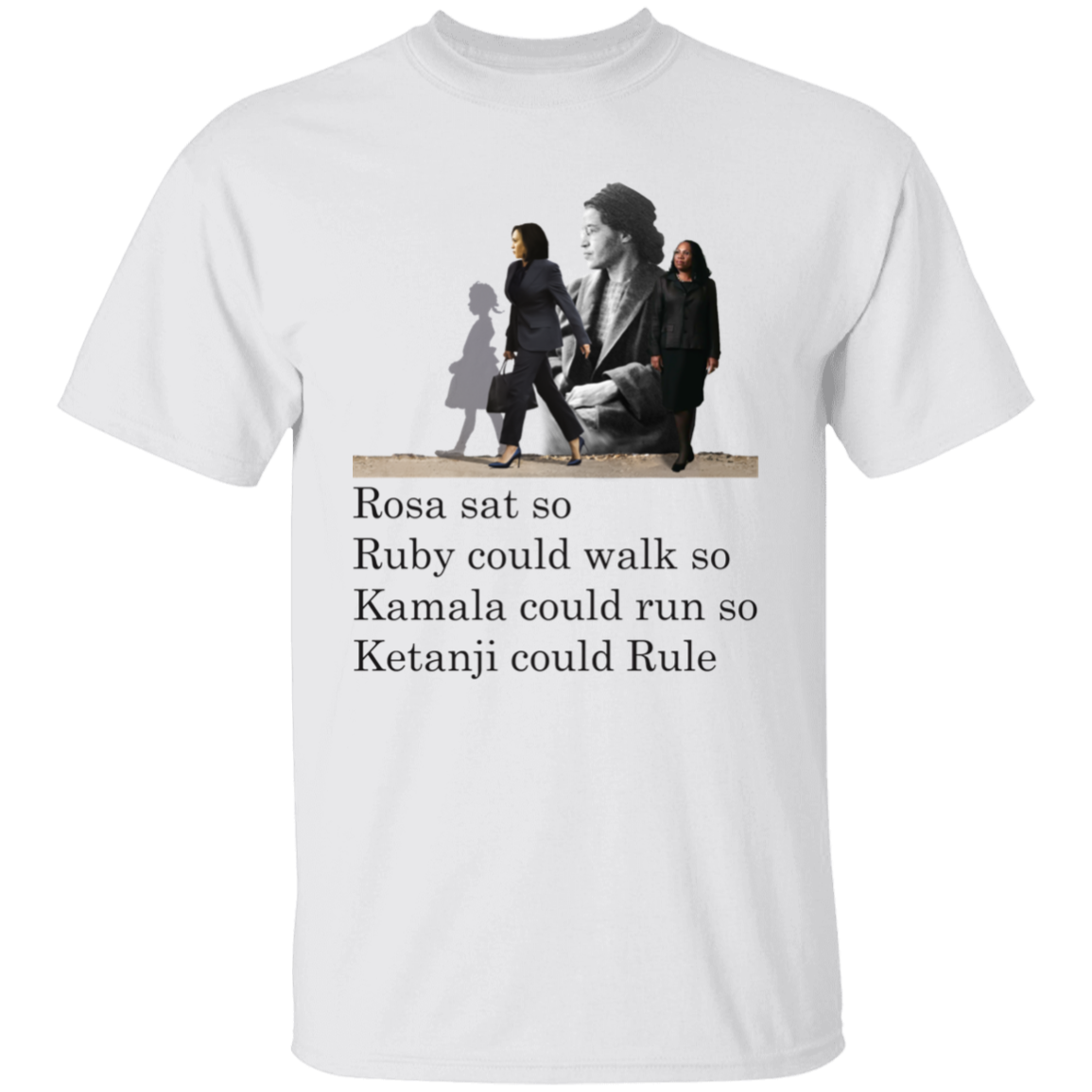 Rosa Sat So Ruby Could Walk So Kamala Could Run So Ketanji Could Rule T-Shirt