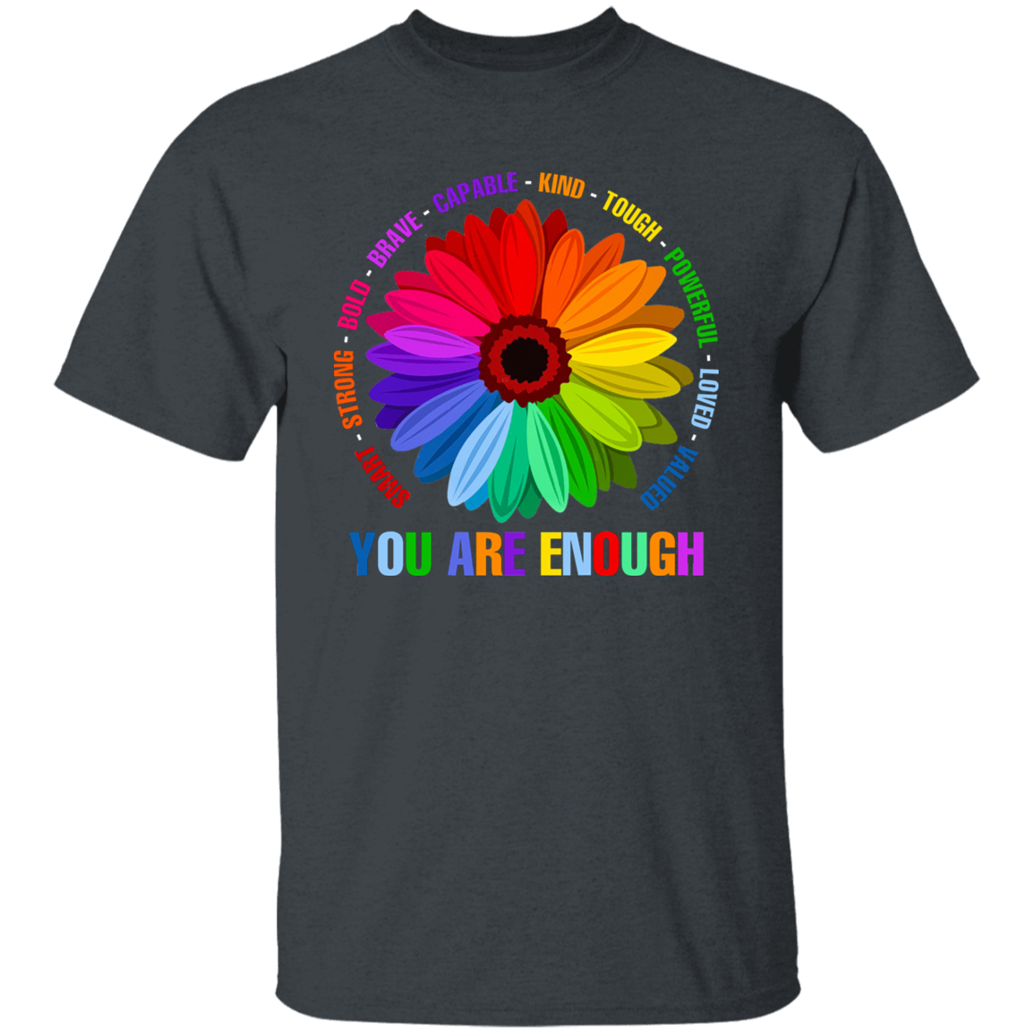 You are enough smart strong bold brave Shirt