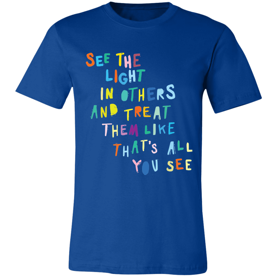 See the light in others and treat shirt