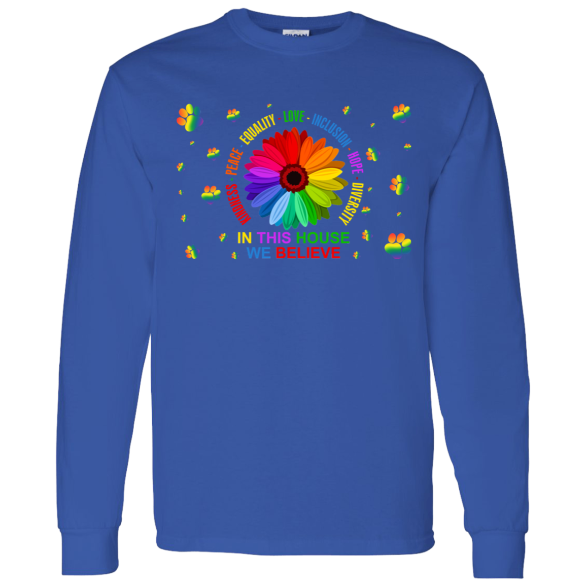 Kindness peace equality love in this house we believe dog shirt