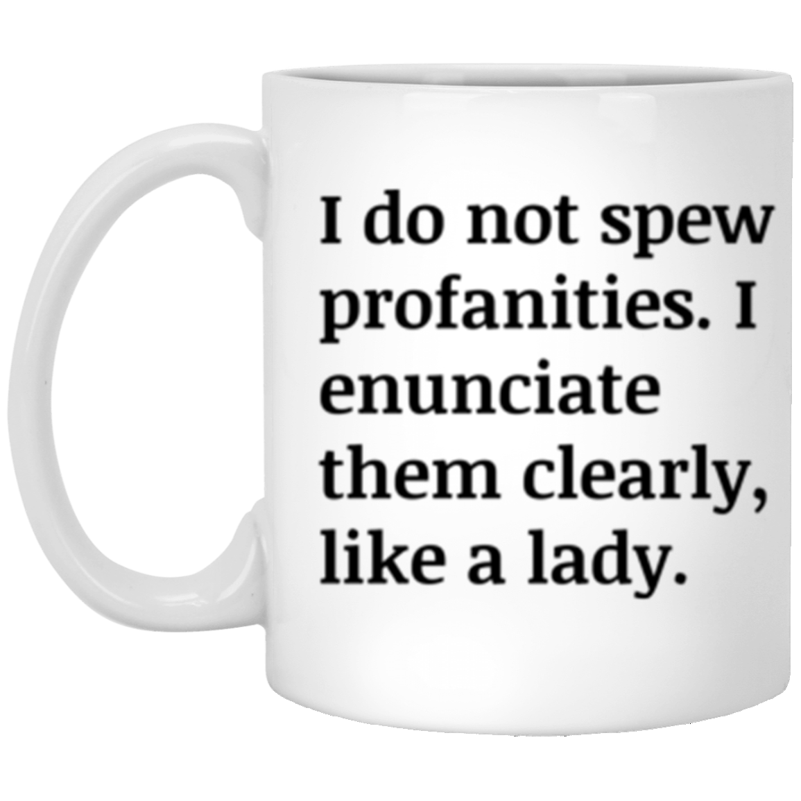 I do not spew profanities mug